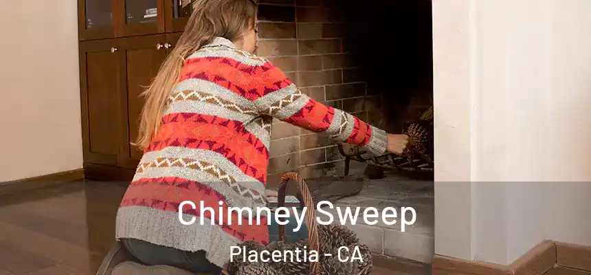  Chimney Sweep Placentia - CA