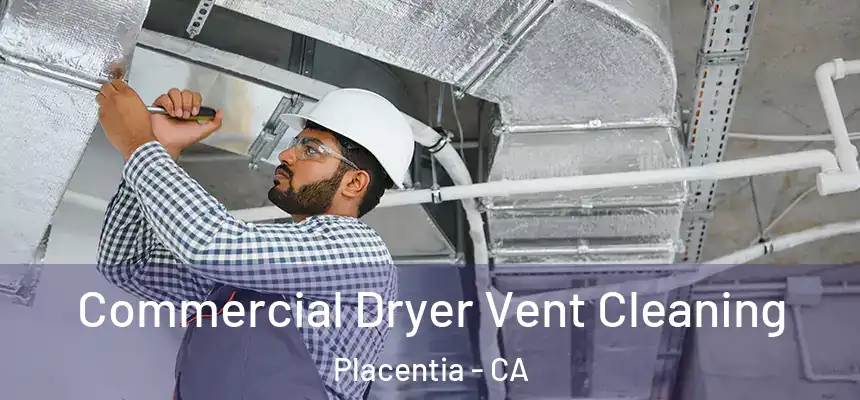  Commercial Dryer Vent Cleaning Placentia - CA