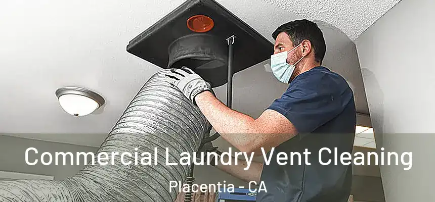  Commercial Laundry Vent Cleaning Placentia - CA