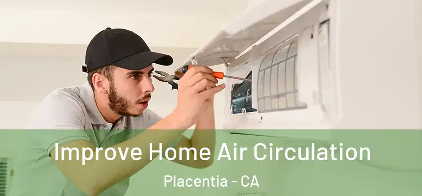  Improve Home Air Circulation Placentia - CA